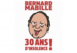 BERNARD MABILLE  30 ANS D'INSOLENCE !