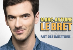 « Marc-Antoine LE BRET fait des imitations » 